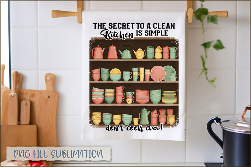 The secret to a clean kitchen is simple don't cook ever! Towel Sublimation Shetara Begum 