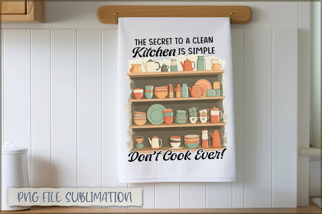 The secret to a clean kitchen is simple don't cook ever! Towel Sublimation Shetara Begum 