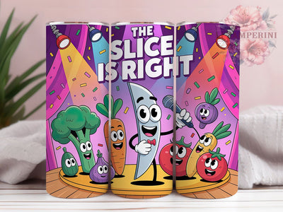 The Slice Is Right 20oz Tumbler, The Slice Is Right, Tumbler Wrap, Sublimation Design, 20oz Tumbler, Kitchen Humor, Cooking Fun Sublimation Li Zamperini 