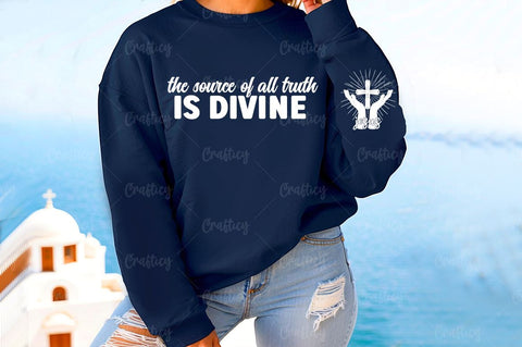 The source of all truth is divine Sleeve SVG Design SVG Designangry 