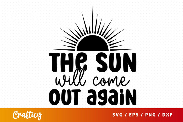 The sun will come out again SVG Design SVG Designangry 