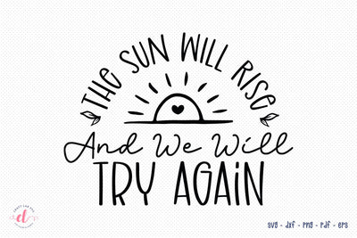 The Sun Will Rise and We Will Try Again, Mental Health SVG SVG CraftLabSVG 