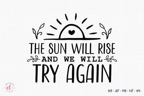 The Sun Will Rise and We Will Try Again SVG Mental Health SVG CraftLabSVG 