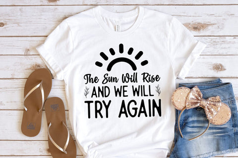 The sun will rise and we will try again Tsart Svg Design SVG Designangry 