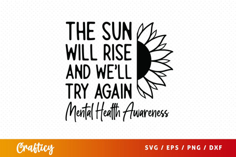 The sun will rise and well try again mental health awareness SVG Design SVG Designangry 