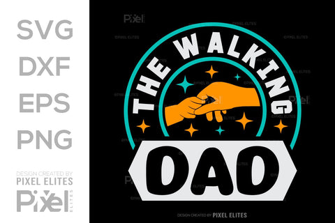 The Walking Dad SVG Gift For Dad Tshirt Bundle Fathers Day Quote Design, PET 00500 SVG ETC Craft 