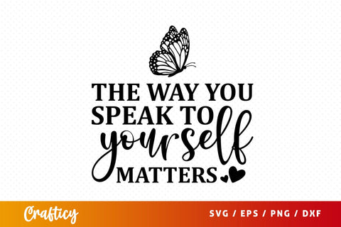The way you speak to yourself matters SVG Design SVG Designangry 