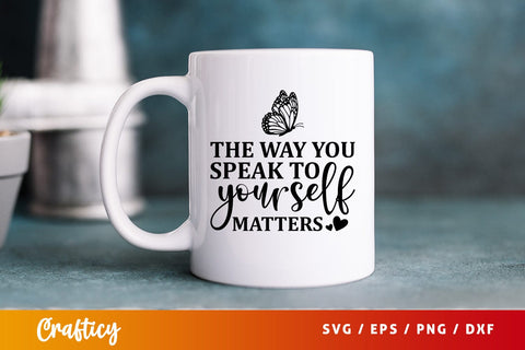 The way you speak to yourself matters SVG Design SVG Designangry 