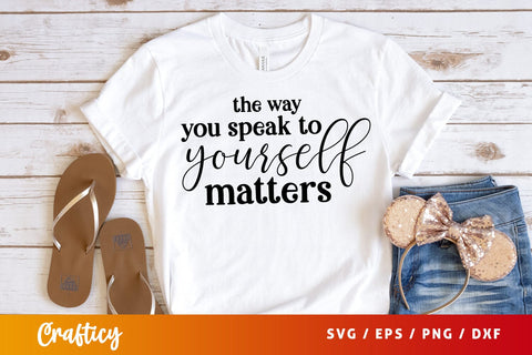 The way you speak to yourself matters SVG Design SVG Designangry 