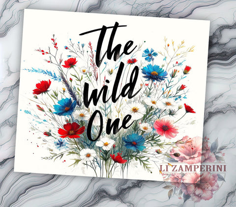 The Wild One Wildflowers 20oz Tumbler Wrap PNG, Flower Mom Tumbler Png, Straight & Tapered Tumbler Wrap, Instant Digital Download Sublimation Li Zamperini 