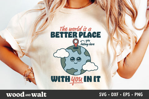 The World Is A Better Place With You In It SVG | Mental Health Shirt PNG | You Belong Here Design SVG Wood And Walt 