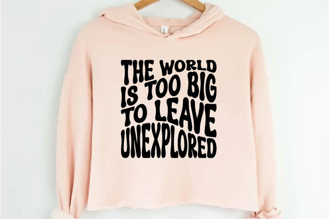 The World Is Too Big To Leave Unexplored SVG nirmal108roy 