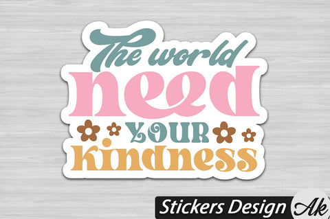The world need your kindness Stickers Design SVG akazaddesign 