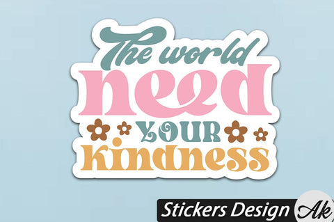The world need your kindness Stickers Design SVG akazaddesign 