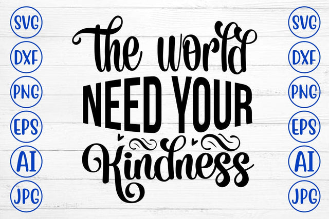 The World Need Your Kindness SVG Cut File SVG Syaman 