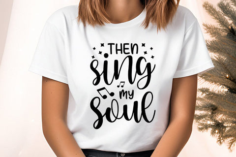 Then Sing My Soul Svg Design SVG Designangry 
