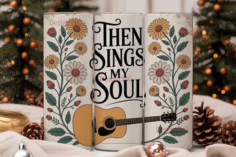 Then Sings My Soul 20oz Tumbler Wrap Sublimation DesignSVG 