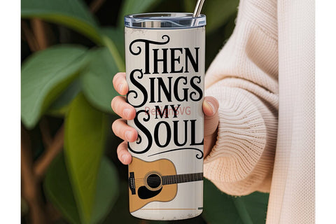Then Sings My Soul 20oz Tumbler Wrap Sublimation DesignSVG 