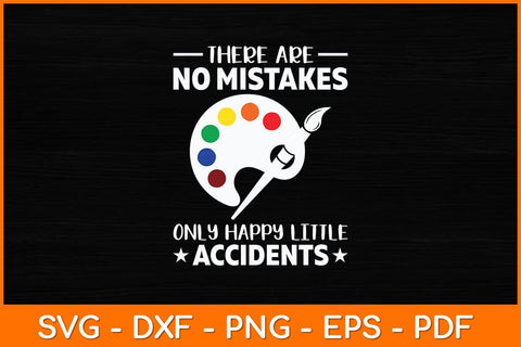 There Are No Mistakes Only Happy Little Accidents Svg File SVG artprintfile 