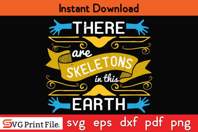 There are skeletons in this earth Funny Autism SVG PNG Craft Cut File SVG SVG Print File 