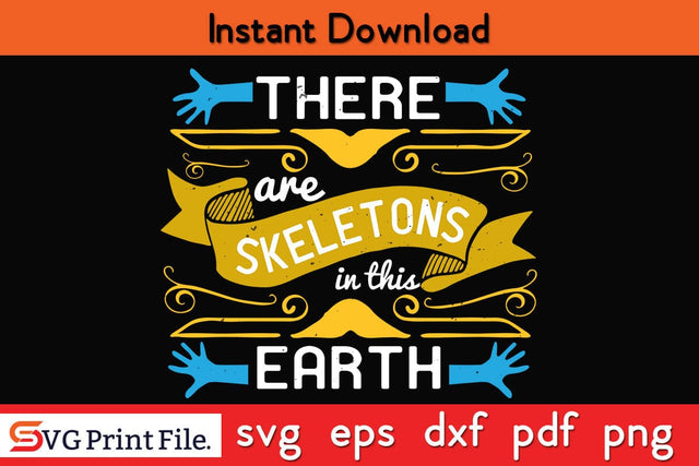 There are skeletons in this earth Funny Autism SVG PNG Craft Cut File SVG SVG Print File 