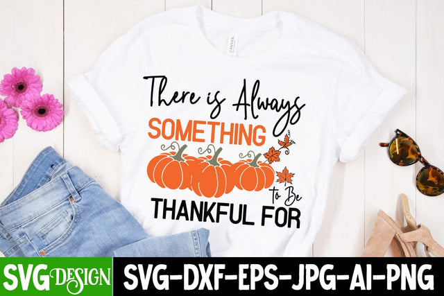 There is Always Something Thankful For SVG Design, all Farmhouse SVG Cut File , Fall Farmhouse SVG Quotes , Fall SVG Cut File, Autumn SVG Cut File SVG BlackCatsMedia 