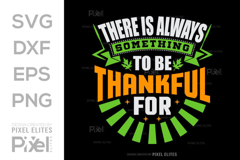 There Is Always Something To Be Thankful For SVG Thanksgiving Bundle Happy Autumn Hello Fall Thanksgiving Quote PET 00910 SVG ETC Craft 