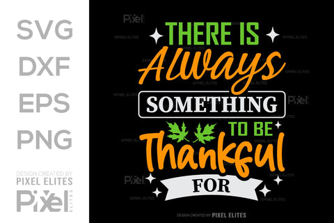 There Is Always Something To Be Thankful For SVG Thanksgiving Bundle Happy Autumn Hello Fall Thanksgiving Quote PET 00910 SVG ETC Craft 