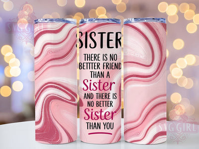 There Is No Better Friend Than A Sister Tumbler, Sister Friendship Wrap, 20Oz Sister Drinkware, Sister Gift Cup, Friendship Sister Tumbler Wrap, Sublimation Sister Gift, Best Friend Sister Sublimation SvggirlplusArt 