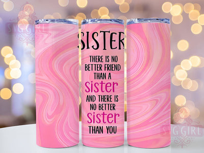 There Is No Better Friend Than A Sister Tumbler, Sister Friendship Wrap, 20Oz Sister Drinkware, Sister Gift Cup, Friendship Sister Tumbler Wrap, Sublimation Sister Gift, Best Friend Sister Sublimation SvggirlplusArt 