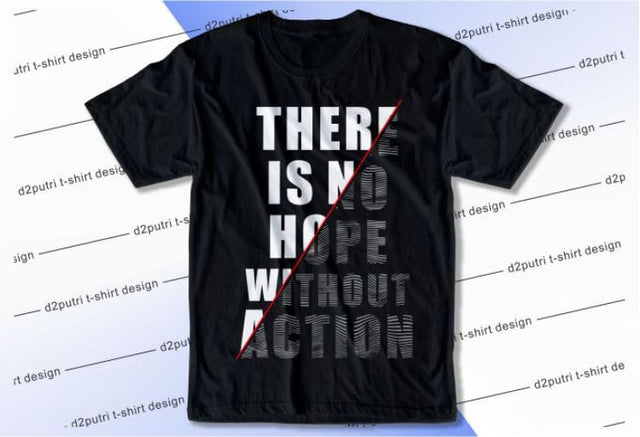 There Is No Hope Without Action SVG, Inspirational Quotes, Motivatinal Quote Sublimation PNG T shirt Designs, Sayings SVG, Positive Vibes, SVG D2PUTRI Designs 