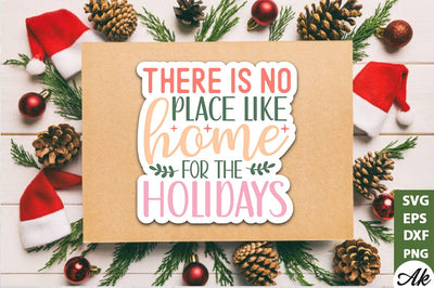 There is no place like home for the holidays Stickers Design SVG akazaddesign 
