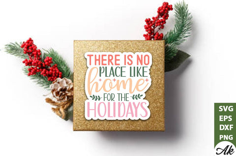 There is no place like home for the holidays Stickers Design SVG akazaddesign 