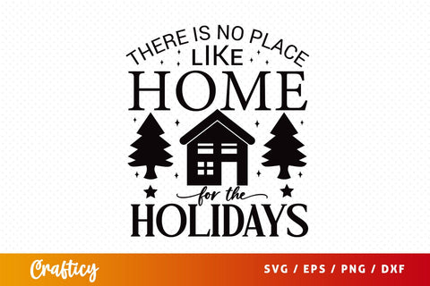 There is no place like home for the holidays SVG Design SVG Designangry 