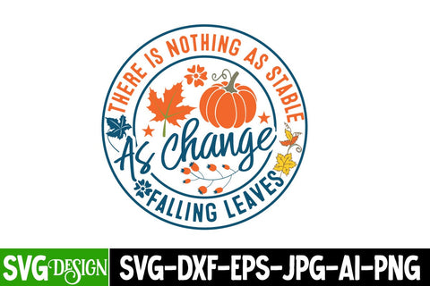 There is Nothing As Stable As Change Falling Leaves SVG Design, There is Nothing As Stable As Change Falling Leaves Sublimation PNG SVG BlackCatsMedia 