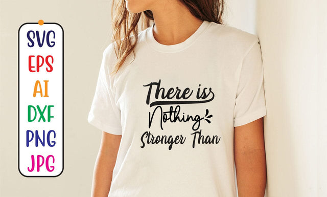 There is Nothing Stronger Than SVG SVG Syaman 