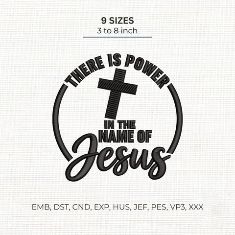 There Is Power in the Name of Jesus Embroidery Design – Christian Cross Faith Machine Embroidery File Embroidery/Applique DESIGNS PatternFeed8 
