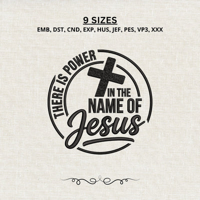 There Is Power in the Name of Jesus Embroidery Design – Christian Cross Faith Machine Embroidery File Embroidery/Applique DESIGNS PatternFeed8 