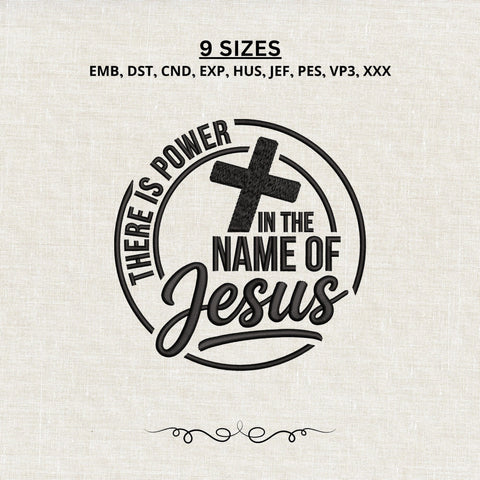 There Is Power in the Name of Jesus Embroidery Design – Christian Cross Faith Machine Embroidery File Embroidery/Applique DESIGNS PatternFeed8 