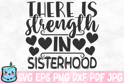 There Is Strength In Sisterhood SVG MintyMarshmallows 