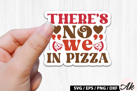 There s no we in pizza Retro Stickers SVG akazaddesign 