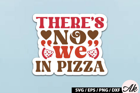 There s no we in pizza Retro Stickers SVG akazaddesign 