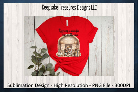 There Was No Room For Them In The Inn, Bible Verse Luke 2:7 Nativity Scene, Sublimation PNG, Digital Download, PNG Printable Sublimation Keepsake Treasures Designs LLC. 