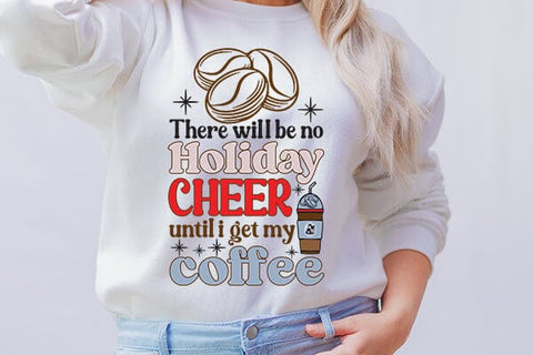 There will be no holiday cheer until i get my coffee SVG Angelina750 