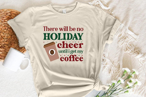 There will be no holiday cheer until i get my coffee SVG Angelina750 