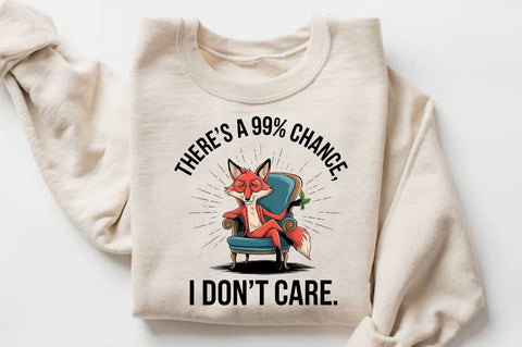 There's a 99% chance I don't care Sublimation PNG Sublimation Regulrcrative 