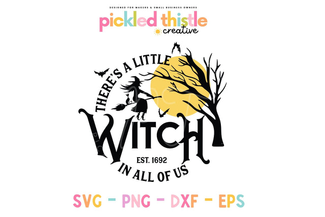There's A Little Witch In All Of Us Halloween SVG SVG Pickled Thistle Creative 