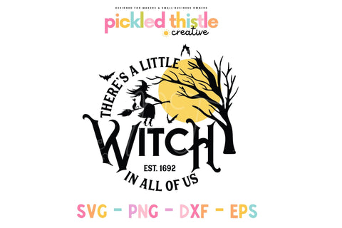 There's A Little Witch In All Of Us Halloween SVG SVG Pickled Thistle Creative 