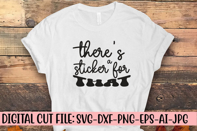 There's A Sticker For That SVG Cut File SVG Syaman 