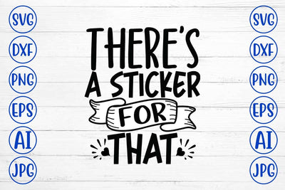 There's A Sticker For That SVG Cut File SVG Syaman 